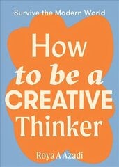 How to Be a Creative Thinker cena un informācija | Mākslas grāmatas | 220.lv