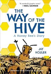 Way of the Hive: A Honey Bee's Story Graphic Novel цена и информация | Книги для подростков и молодежи | 220.lv