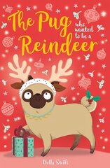 Pug Who Wanted to Be A Reindeer цена и информация | Книги для подростков и молодежи | 220.lv