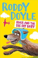 Rover and the Big Fat Baby Main Market Ed. цена и информация | Книги для подростков и молодежи | 220.lv