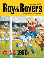 Roy of the Rovers: The Best of the 1950s цена и информация | Книги для подростков и молодежи | 220.lv