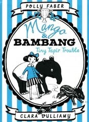 Mango & Bambang: Tiny Tapir Trouble (Book Three) cena un informācija | Grāmatas pusaudžiem un jauniešiem | 220.lv