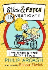 Wrong End of the Stick: Stick and Fetch Investigate цена и информация | Книги для подростков и молодежи | 220.lv