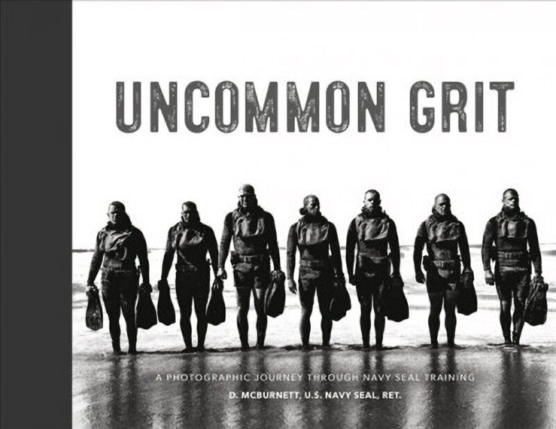 Uncommon Grit: A Photographic Journey Through Navy SEAL Training цена и информация | Mākslas grāmatas | 220.lv