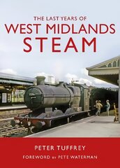 Last Years of West Midlands Steam цена и информация | Путеводители, путешествия | 220.lv