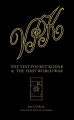 Vest Pocket Kodak and the First World War: Camera & Conflict цена и информация | Книги по фотографии | 220.lv