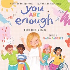 You Are Enough: A Book About Inclusion (HB) cena un informācija | Grāmatas pusaudžiem un jauniešiem | 220.lv