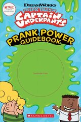 Epic Tales of Captain Underpants: Prank Power Guidebook cena un informācija | Grāmatas pusaudžiem un jauniešiem | 220.lv