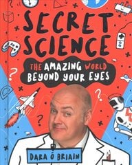 Secret Science: The Amazing World Beyond Your Eyes цена и информация | Книги для подростков и молодежи | 220.lv