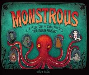 Monstrous: The Lore, Gore, and Science Behind Your Favorite Monsters цена и информация | Книги для подростков  | 220.lv