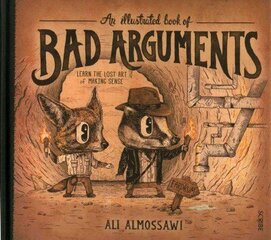 Illustrated Book of Bad Arguments New edition цена и информация | Книги для подростков и молодежи | 220.lv