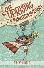 Uprising: The Mapmakers in Cruxcia cena un informācija | Grāmatas pusaudžiem un jauniešiem | 220.lv