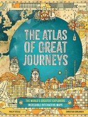 Atlas of Great Journeys: The Story of Discovery in Amazing Maps cena un informācija | Grāmatas pusaudžiem un jauniešiem | 220.lv