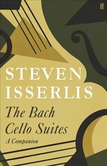 The Bach Cello Suites: A Companion Main цена и информация | Книги об искусстве | 220.lv