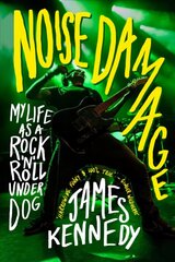 Noise Damage: My Life as a Rock'n'Roll Underdog cena un informācija | Mākslas grāmatas | 220.lv