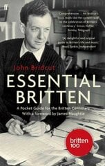 Essential Britten: A Pocket Guide for the Britten Centenary Main cena un informācija | Mākslas grāmatas | 220.lv