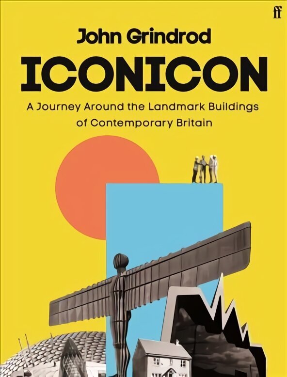 Iconicon: A Journey Around the Landmark Buildings of Contemporary Britain Main цена и информация | Grāmatas par arhitektūru | 220.lv