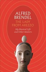 Lady from Arezzo: My Musical Life and Other Matters Main цена и информация | Книги об искусстве | 220.lv