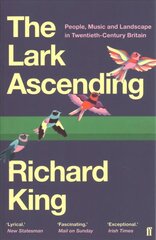 Lark Ascending: People, Music and Landscape in Twentieth-Century Britain Main cena un informācija | Mākslas grāmatas | 220.lv