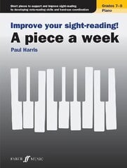 Improve your sight-reading! A piece a week Piano Grades 7-8 цена и информация | Книги об искусстве | 220.lv