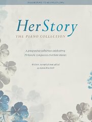 HerStory: The Piano Collection: A progressive collection celebrating 29 female composers цена и информация | Книги об искусстве | 220.lv