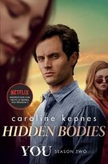 Hidden Bodies: The sequel to Netflix smash hit YOU TV Tie-In cena un informācija | Fantāzija, fantastikas grāmatas | 220.lv