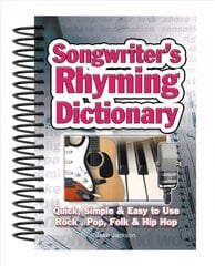Songwriter's Rhyming Dictionary: Quick, Simple & Easy to Use; Rock, Pop, Folk & Hip Hop New edition cena un informācija | Mākslas grāmatas | 220.lv