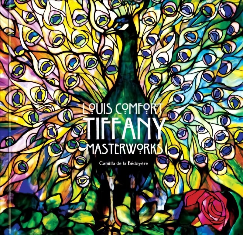 Louis Comfort Tiffany: Masterworks Later 'red'/'poppy' cover цена и информация | Mākslas grāmatas | 220.lv