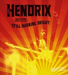 Jimi Hendrix: Still Burning Bright цена и информация | Книги об искусстве | 220.lv