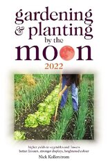 Gardening and Planting by the Moon 2022 cena un informācija | Grāmatas par dārzkopību | 220.lv