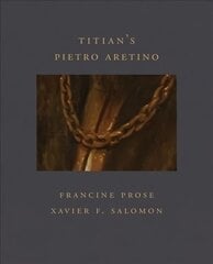 Titian's Pietro Aretino (Frick Diptych) cena un informācija | Mākslas grāmatas | 220.lv