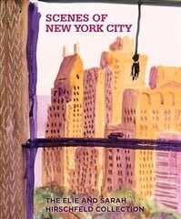 Scenes of New York City: The Elie and Sarah Hirschfeld Collection цена и информация | Книги об искусстве | 220.lv