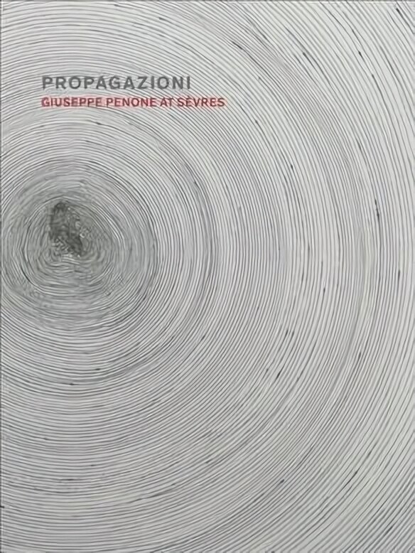 Propagazioni: Giuseppe Penone at Sevres цена и информация | Mākslas grāmatas | 220.lv