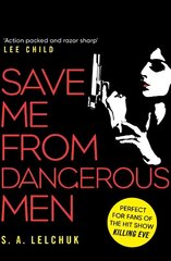 Save Me from Dangerous Men: The new Lisbeth Salander who Jack Reacher would love! A must-read for 2019 цена и информация | Фантастика, фэнтези | 220.lv