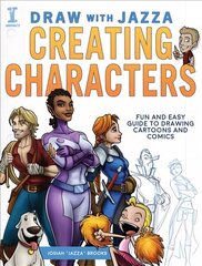Draw With Jazza - Creating Characters: Fun and Easy Guide to Drawing Cartoons and Comics cena un informācija | Mākslas grāmatas | 220.lv
