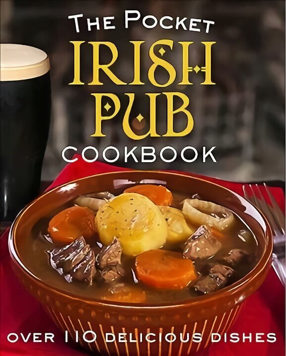 Pocket Irish Pub Cookbook: Over 110 Delicious Recipes cena un informācija | Pavārgrāmatas | 220.lv