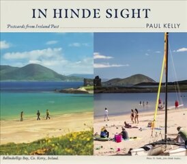In Hinde Sight: Postcards from Ireland Past cena un informācija | Grāmatas par fotografēšanu | 220.lv