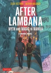 After Lambana: A Graphic Novel: Myth and Magic in Manila cena un informācija | Fantāzija, fantastikas grāmatas | 220.lv