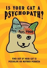 Is Your Cat A Psychopath?: Find out if your cat is Pussolini or Mother Purresa cena un informācija | Fantāzija, fantastikas grāmatas | 220.lv