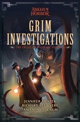 Grim Investigations: Arkham Horror: The Collected Novellas, Vol. 2 Paperback Original цена и информация | Фантастика, фэнтези | 220.lv