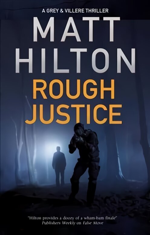Rough Justice: A riveting Grey and Villere thriller set in the Great North Woods of Maine Main цена и информация | Fantāzija, fantastikas grāmatas | 220.lv