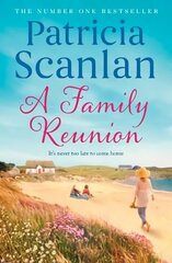 Family Reunion: Warmth, wisdom and love on every page - if you treasured Maeve Binchy, read Patricia Scanlan цена и информация | Фантастика, фэнтези | 220.lv