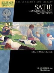 Satie - Gymnopedies and Gnossiennes: Gymnopedies And Gnossiennes (Schirmer Performance Editions) Schirmer performance ed цена и информация | Книги об искусстве | 220.lv