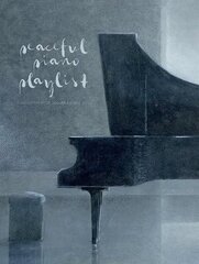 Peaceful Piano Playlist cena un informācija | Mākslas grāmatas | 220.lv