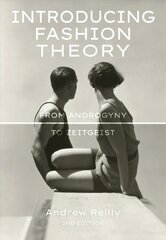 Introducing Fashion Theory: From Androgyny to Zeitgeist 2nd edition cena un informācija | Mākslas grāmatas | 220.lv