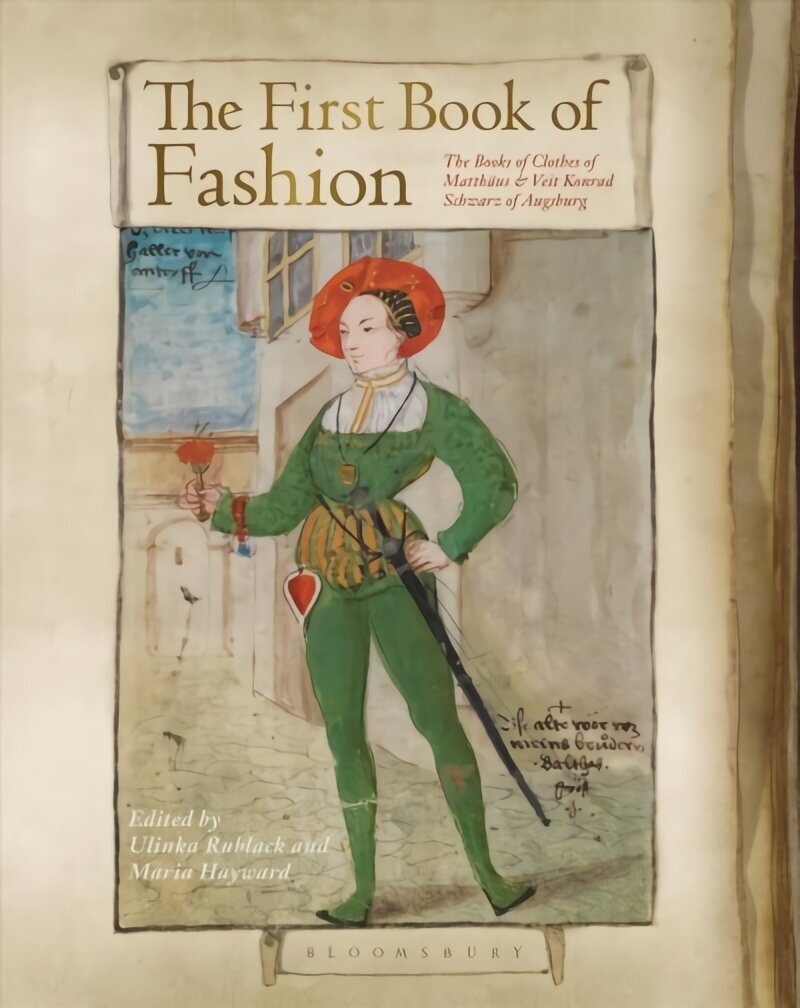 First Book of Fashion: The Book of Clothes of Matthaeus and Veit Konrad Schwarz of Augsburg cena un informācija | Mākslas grāmatas | 220.lv