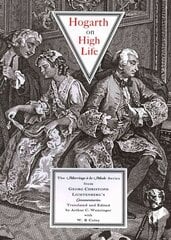 Hogarth on High Life: The Marriage a La Mode Series from Georg Christoph Lichtenberg's Commentaries цена и информация | Книги об искусстве | 220.lv