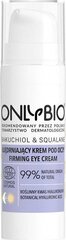 Acu krēms Only Bio Bakuchiol and Squalane, 15 ml cena un informācija | Acu krēmi, serumi | 220.lv