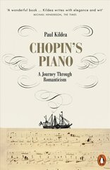 Chopin's Piano: A Journey through Romanticism cena un informācija | Mākslas grāmatas | 220.lv