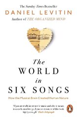 World in Six Songs: How the Musical Brain Created Human Nature цена и информация | Книги об искусстве | 220.lv